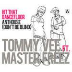Hit That Dancefloor. Anthouse (Don't be Blind) - CD Audio Singolo di Tommy Vee,Master Freez