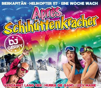 Dj Gerry Prasentiert Apres Schihuttenkracher - CD Audio di Divers