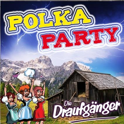 Polkaparty - CD Audio di Draufgaenger