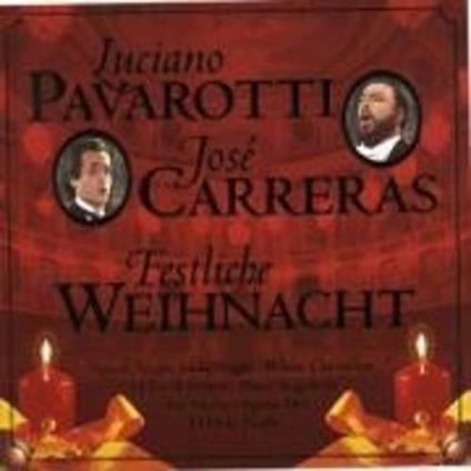 Festliche Weihnacht - CD Audio di Luciano Pavarotti,José Carreras