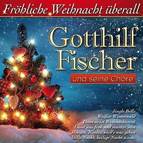 Fröhliche Weihnacht überall - CD Audio di Gotthilf Fischer