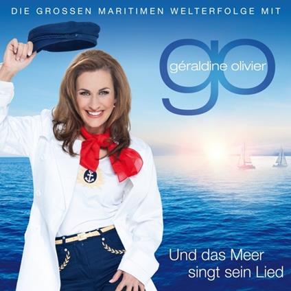 Und Das Meer Singt Ein.. - CD Audio di Geraldine Olivier