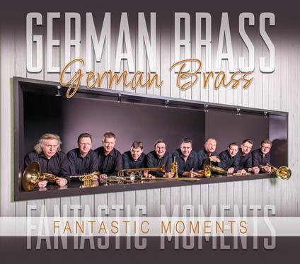 Fantastic Moments - CD Audio di German Brass