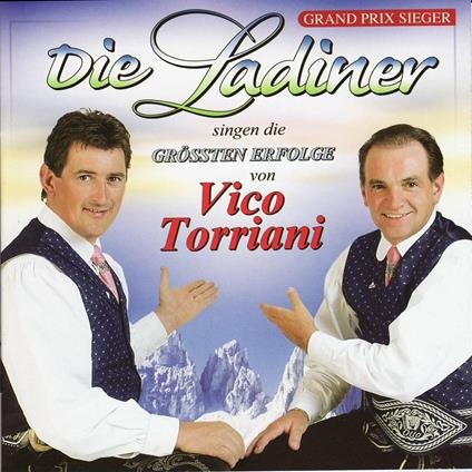 Die Groessten Hits Von Vico Torriani - CD Audio di Die Ladiner