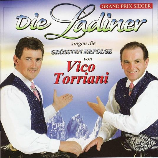 Die Groessten Hits Von Vico Torriani - CD Audio di Die Ladiner