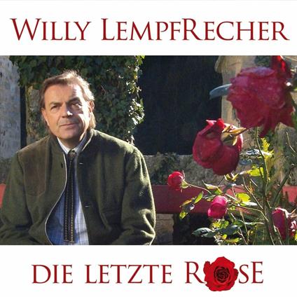 Die Letzte Rose - CD Audio di Willy Lempfrecher