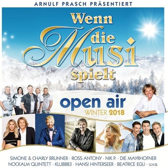 Wenn Die Musi Spielt - Open Air Winter 2018 - CD Audio