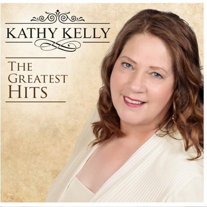 Greatest Hits - CD Audio di Kathy Kelly