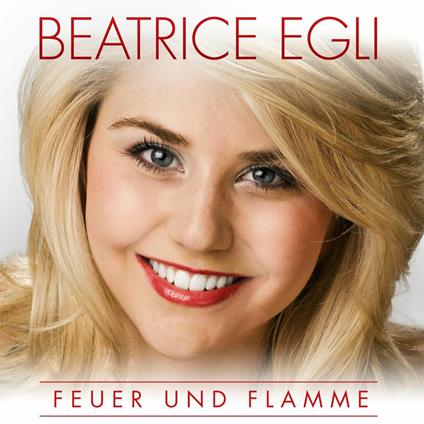 Feuer & Flamme - CD Audio di Beatrice Egli