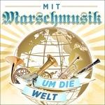 Mit Marschmusik Um Die - CD Audio