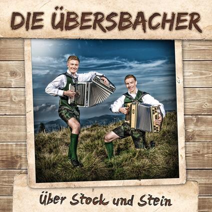 Uebersbacher (Die) - Ueber Stock Und Stein - CD Audio
