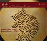 Argentina and Roots of European Baroque - CD Audio di Antonio Vivaldi,Tarquinio Merula,Biagio Marini,Alessandro Piccinini