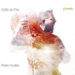 Peter Hudler: Cello On Fire