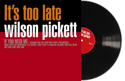 It's Too Late - Vinile LP di Wilson Pickett