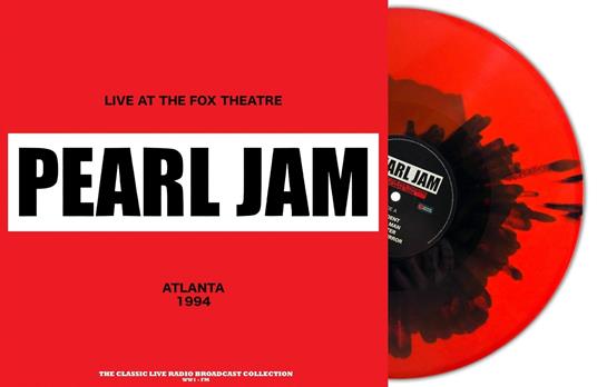 Live At The Fox Theatre In Atlanta 1994 (Splatter Vinyl) - Vinile LP di Pearl Jam