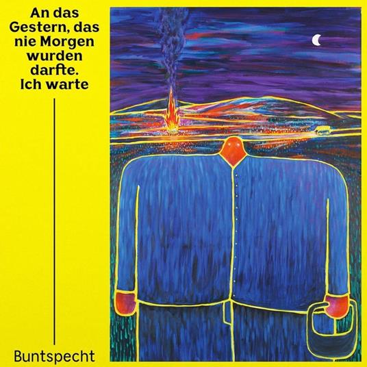 An Das Gestern, Das Nie Morgen Wurden Darfte - CD Audio di Buntspecht