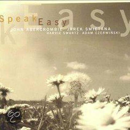 Speak Easy - CD Audio di John Abercrombie