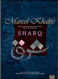 Marcel Khalife. Sharq (DVD) - DVD di Marcel Khalife,Karl Martin,Orchestra Filarmonica Italiana