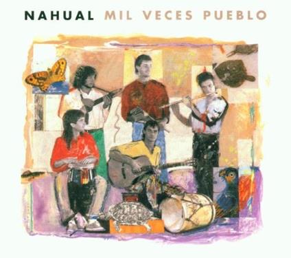 Mil Veces Pueblo - CD Audio di Nahual