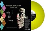 Sings For Only The Lonely (Transparent Yellow Vinyl)