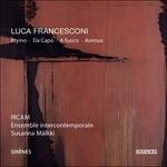 Etymo - Da Capo - A Fuoco - Animus - SuperAudio CD ibrido di Ensemble InterContemporain,Luca Francesconi,Barbara Hannigan,Susanna Mälkki