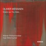 Éclairs sur l'Au-Delà - CD Audio di Olivier Messiaen,Ingo Metzmacher,Wiener Philharmoniker
