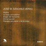Alqibla - La Rosa y el Ruiseñor - Elogio del Horizonte - Ahmar-Aswad - Paisajes del placer de la culpa - CD Audio di José Maria Sanchez-Verdú