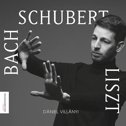 Daniel Villany: Bach, Schubert, Liszt - Works For Piano - CD Audio