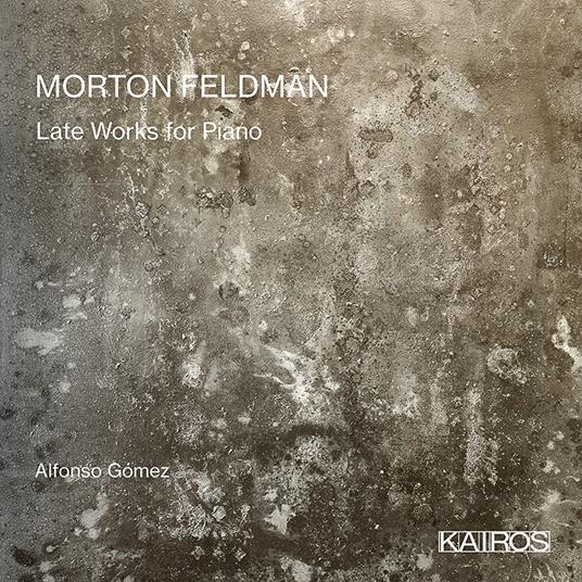 Late Works For Piano (2 Cd) - CD Audio di Morton Feldman