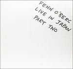 Live in Japan Part Two - Vinile LP di Fenn O'Berg