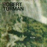 Flux (Reissue) - CD Audio di Robert Turman