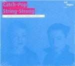 Catch-Pop String-Strong