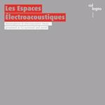 Les espaces electroacoustiques