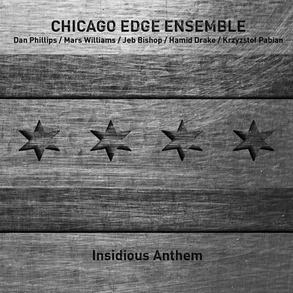 Insidious Anthem - CD Audio di Chicago Edge Ensemble