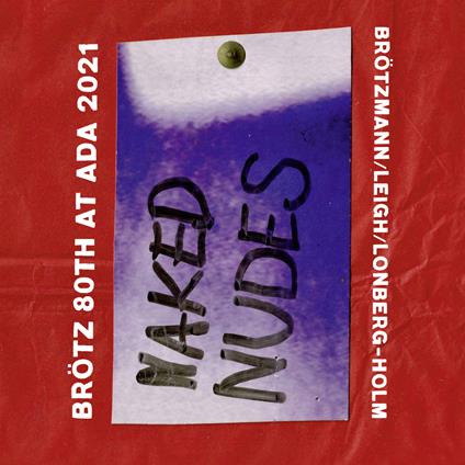 Naked Nudes - CD Audio di Peter Brötzmann