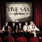Five Sax at the Movies (Colonna sonora) - CD Audio di Five Sax