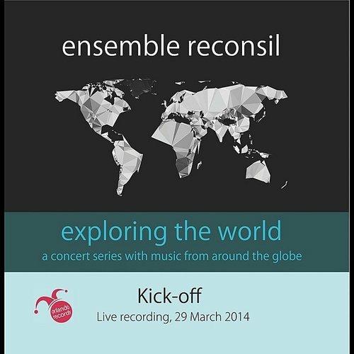 Ensemble Reconsil: Exploring The World Kick-off - CD Audio