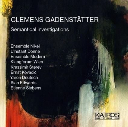 Semantical Investigations - CD Audio di Clemens Gadenstätter