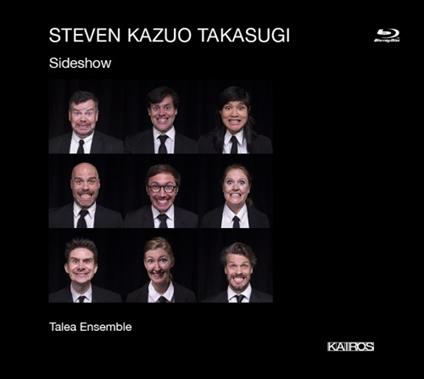 Sideshow (2 Blu-ray) - Blu-ray di Steven Kazuo Takasugi,Talea Ensemble