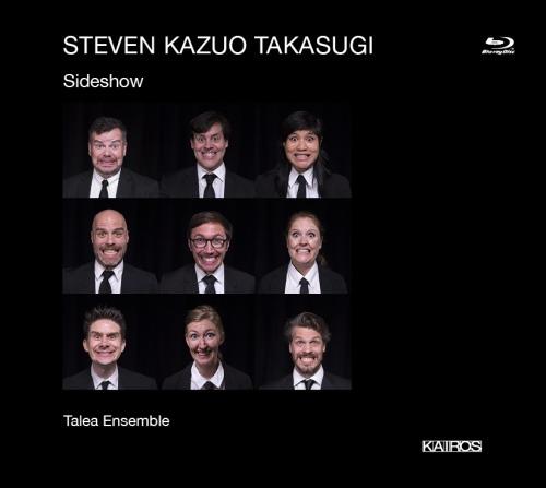 Sideshow (2 Blu-ray) - Blu-ray di Steven Kazuo Takasugi,Talea Ensemble