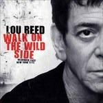 Walk on the Wild Side. Recorded Live New York 1972 - CD Audio di Lou Reed