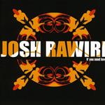 Josh Rawiri - If You Need Love