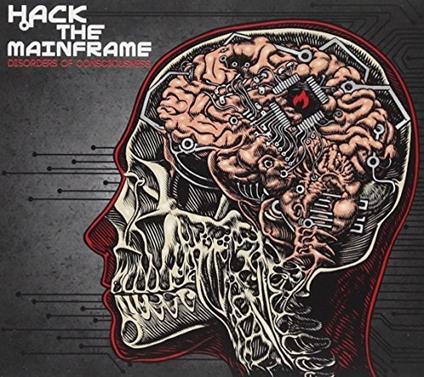 Hack The Mainframe - Disorders Of Consciousness - CD Audio