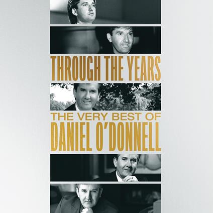 Through The Years. Very Best Of Daniel O'Donnell - CD Audio di Daniel O'Donnell