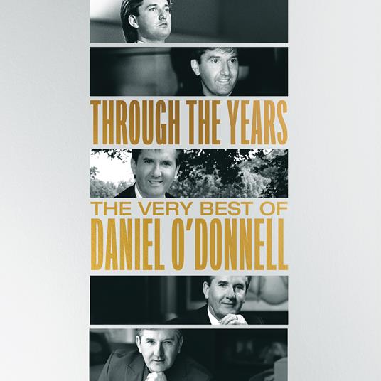 Through The Years. Very Best Of Daniel O'Donnell - CD Audio di Daniel O'Donnell