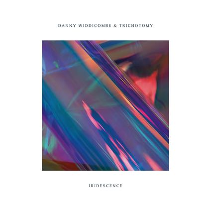 Iridescence - CD Audio di Trichotomy,Danny Widdicombe