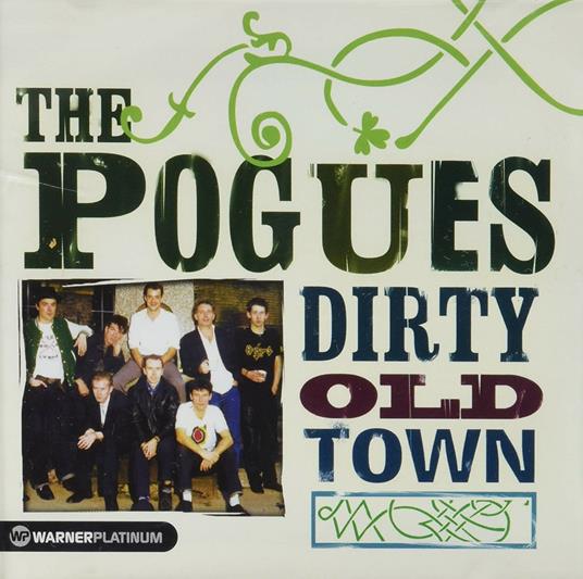Dirty Old Town. The Platinum - CD Audio di Pogues