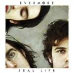Real Life - CD Audio di Evermore