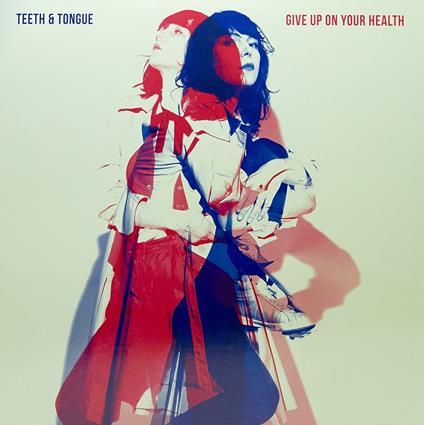 Give Up on Your Health - Vinile LP di Teeth and Tongue