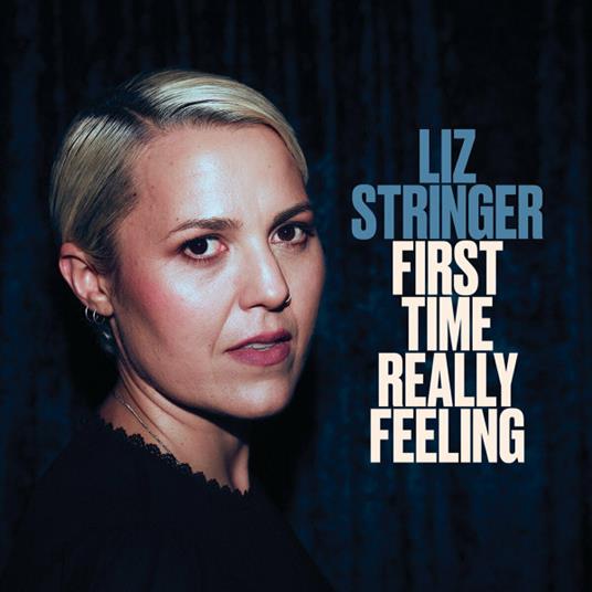 First Time Really Feeling - Vinile LP di Liz Stringer